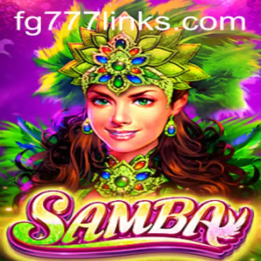 Explore the Vibrant World of Samba: The Ultimate Game Experience Featuring FG777